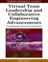 Virtual Team Leadership and Collaborative Engineering Advancements: Contemporary Issues and Implications (Advances in E-Collaboration) 1605661104 Book Cover