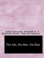 The Job, The Man, The Boss 1014292638 Book Cover