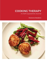 Cooking Therapy: A Chef's Quarantine Journal B08NXQSLQ7 Book Cover