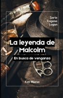 La leyenda de Malcolm: En busca de venganza (Eugene Logan) (Spanish Edition) B0FPC6T8F8 Book Cover