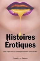 Histoires ?rotiques: sexe explicites nouvelles passionn?es pour adultes. B0BNWH96MT Book Cover