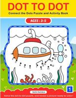 Dot To Dot: Connect the Dots Puzzle and Activity Book 1539065944 Book Cover