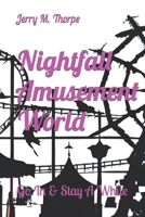 Nightfall Amusement World: Go In & Stay A While B0CF4FP4VJ Book Cover