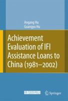 Achievement Evaluation of IFI Assistance Loans to China 3642079598 Book Cover