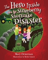 The Hero Inside aka The Strawberry Shortcake Disaster 1977243142 Book Cover
