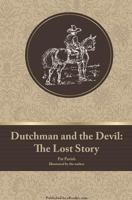Dutchman and the Devil: The Lost Story 1456617052 Book Cover