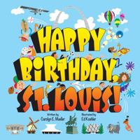 Happy Birthday, St. Louis! 1935806785 Book Cover