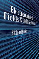 Electromagnetic Fields and Interactions (Blaisdell Book in the Pure and Applied Sciences.) 0486642909 Book Cover
