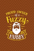 Proud Owner Of A Fuzzy Hubby: Notebook Journal Composition Blank Lined Diary Notepad 120 Pages Paperback Brown Zigzag Fuzzy 1712344439 Book Cover