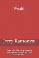 Wealth: Financial Planning, Money Management and Success Principles. B08ZW4RJB8 Book Cover