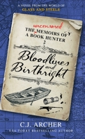 Bloodlines and Birthright: A Novel from the World of GLASS AND STEELE (The Uncensored Memoirs of a Book Hunter) 1923231472 Book Cover