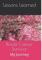 Breast Cancer Survivor: My Journey 1678780634 Book Cover