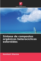 Síntese de compostos orgânicos heterocíclicos esteróides 6630272064 Book Cover