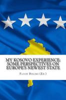 My Kosovo Experience: Perspectives on Europe's Newest State 098816082X Book Cover