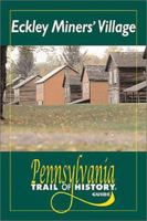 Eckley Miner's Village: Pennsylvania Trail of History Guide (Pennsylvania Trail of History Guides) 0811727416 Book Cover