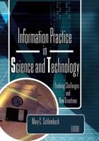 Information Practice in Science and Technology: Evolving Challenges and New Directions 0789021846 Book Cover