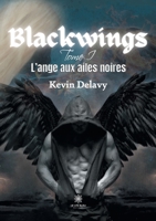 Blackwings: Tome I L'ange aux ailes noires B08ZDB8NC5 Book Cover