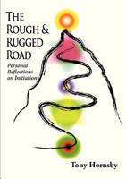 The Rough and Rugged Road: Personal Reflections on Initiation 1105719049 Book Cover
