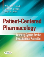 Patient-Centered Pharmacology: Learning System for the Conscientious Prescriber 0803625855 Book Cover