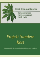 Projekt Sundere Kost: Sådan undgår du at sundhedsprojektet ryger i vasken (Danish Edition) 8743012922 Book Cover