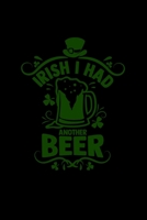 Irish I had another beer: 6x9 St. Patrick's Day dotgrid dot grid paper notebook notes 1710307234 Book Cover