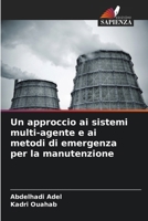 Un approccio ai sistemi multi-agente e ai metodi di emergenza per la manutenzione (Italian Edition) 6208080452 Book Cover