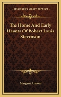 The Home and Early Haunts of Robert Louis Stevenson, with Twelve Illustrations in Photogravure including New Portrait by W. Brown Macdougall 1417956011 Book Cover