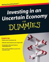 Investing in an Uncertain Economy For Dummies (For Dummies (Business & Personal Finance)) 0470401168 Book Cover