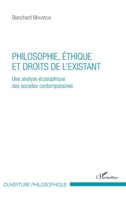 Philosophie, éthique et droits de l'existant: Une analyse écosophique des sociétés contemporaines (Ouverture Philosophique) (French Edition) 2343152608 Book Cover