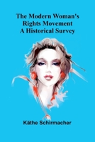 The Modern Woman's Rights Movement: A Historical Survey 9357726349 Book Cover