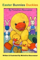 Easter Bunnies Duckies B0C3VDX3F8 Book Cover