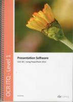 OCR Level 1 ITQ - Unit 58 - Presentation Software Using Microsoft PowerPoint 2013 0857410652 Book Cover