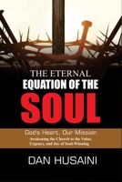 The Eternal Equation Of The Soul: God's Heart, Our Mission B0GMXJ4M32 Book Cover