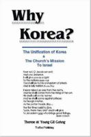 Why Korea?: The Unification of Korea & the Church's Mission to Israel 1412081483 Book Cover