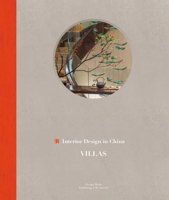 Interior Design in China: Villas 1912268450 Book Cover