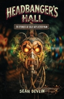 Headbanger's Hall, 20 Stories of Self-Afflicted Pain B0H7T2FV64 Book Cover