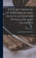 A Pocket Manual of Percussion and Auscultation for Physicians and Students 1018320474 Book Cover