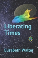 Liberating Times B08TQ4776K Book Cover