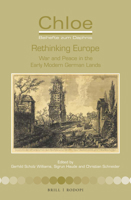 Rethinking Europe : War and Peace in the Early Modern German Lands 9004401911 Book Cover
