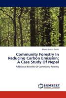 Community Forestry in Reducing Carbon Emission; A Case Study of Nepal 384541295X Book Cover