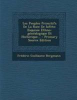 Les Peuples primitifs de la race de Iafète: Esquisse ethno-généalogique et historique... 0341179612 Book Cover