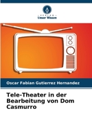 Tele-Theater in der Bearbeitung von Dom Casmurro 6206968073 Book Cover