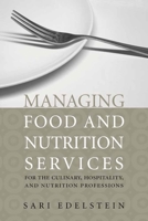 Managing Food and Nutrition Services for Culinary, Hospitality, and Nutrition Professionals 0763740640 Book Cover