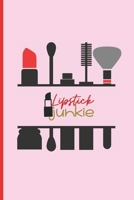 Lipstick Junkie: 6 X 9 LINED NOTEBOOK 120 Pgs Notepad, MAKEUP Journal, Diary, Recipe Book, �TO DO� Daily Notebook, Goals MAKE UP Blog Log. 169278787X Book Cover