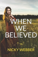 When We Believed 099513474X Book Cover