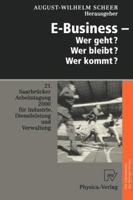 E-Business Wer Geht? Wer Bleibt? Wer Kommt?: 21. Saarbrucker Arbeitstagung 2000 Fur Industrie, Dienstleistung Und Verwaltung 3642998143 Book Cover