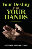 Your destiny is in your hands 1922327190 Book Cover