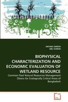 Biophysical Characterization and Economic Evaluation of Wetland Resource 3639325427 Book Cover