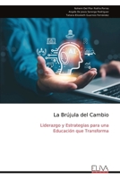 La Brújula del Cambio: Liderazgo y Estrategias para una Educación que Transforma (Spanish Edition) 9999338267 Book Cover