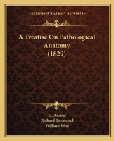 A Treatise On Pathological Anatomy 0548709572 Book Cover